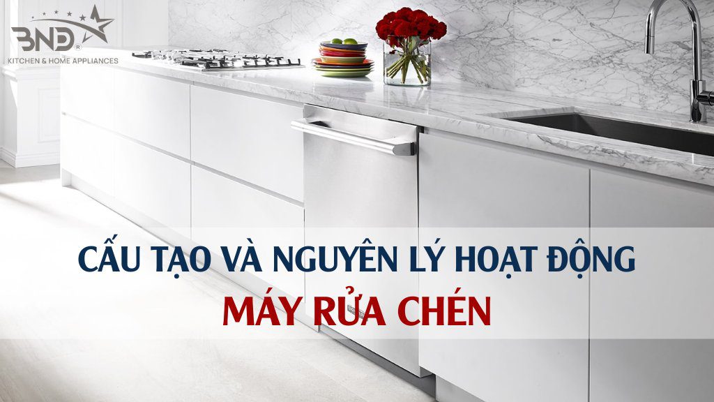 Cấu tạo và nguyên lý hoạt động máy rửa chén